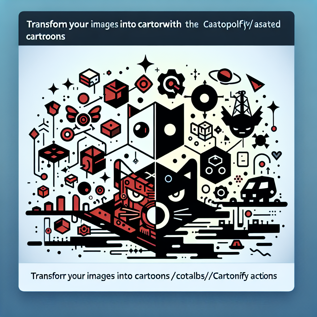 Transform Your Images into Cartoons with the catacolabs/cartoonify Actions